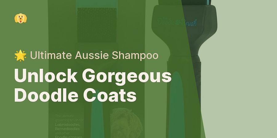 Unlock Gorgeous Doodle Coats - ๐ Ultimate Aussie Shampoo